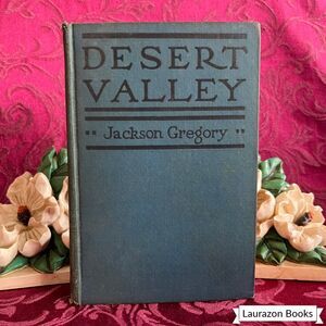1921 Desert Valley by Jackson Gregory, Antique Book, Grosset & Dunlap